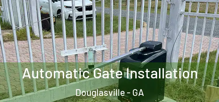  Automatic Gate Installation Douglasville - GA
