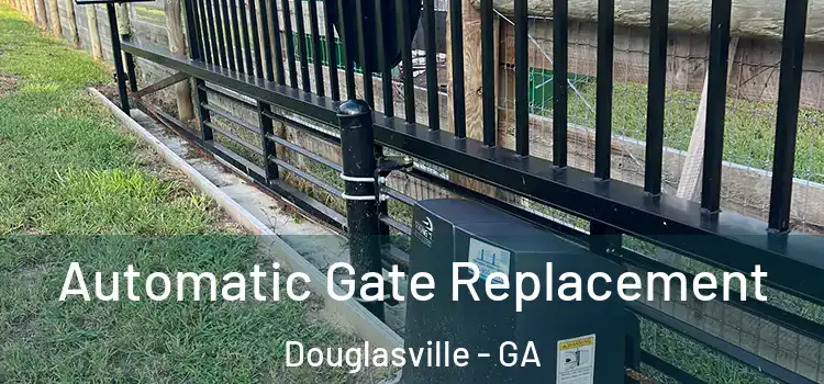  Automatic Gate Replacement Douglasville - GA