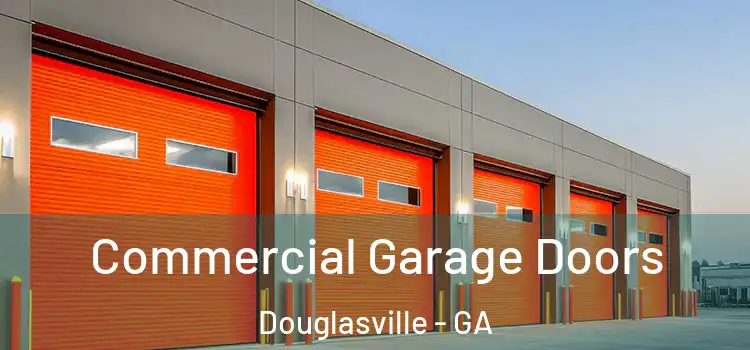  Commercial Garage Doors Douglasville - GA