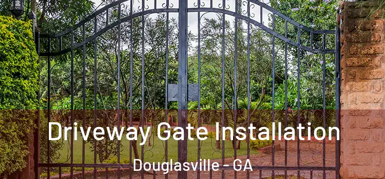 Driveway Gate Installation Douglasville - GA