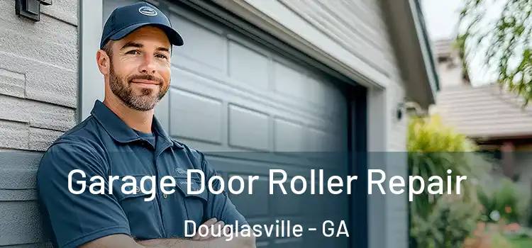  Garage Door Roller Repair Douglasville - GA