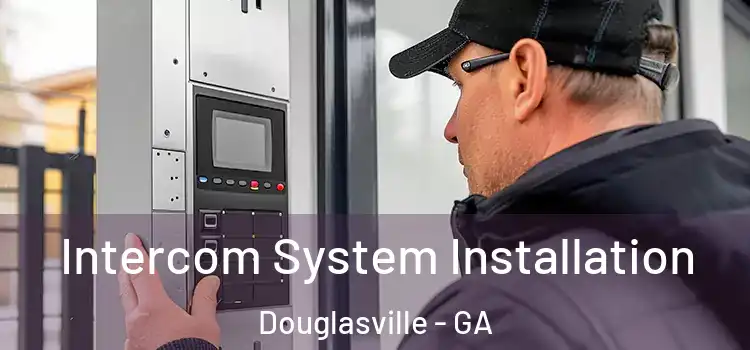  Intercom System Installation Douglasville - GA