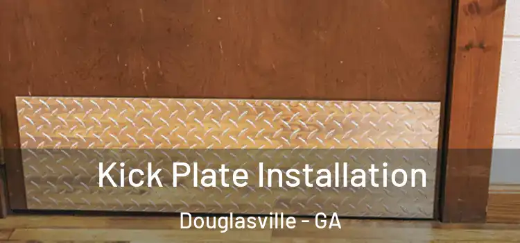  Kick Plate Installation Douglasville - GA