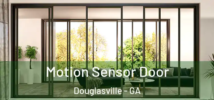  Motion Sensor Door Douglasville - GA