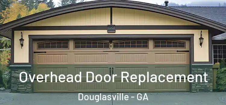  Overhead Door Replacement Douglasville - GA