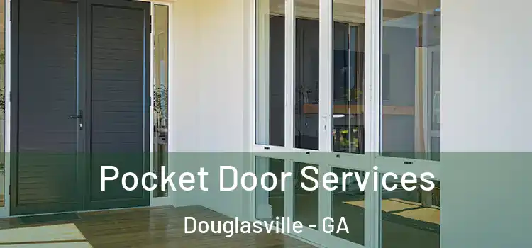  Pocket Door Services Douglasville - GA