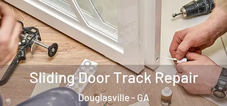  Sliding Door Track Repair Douglasville - GA